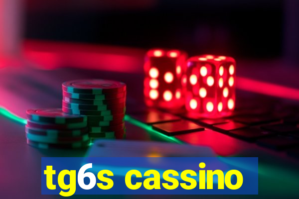 tg6s cassino